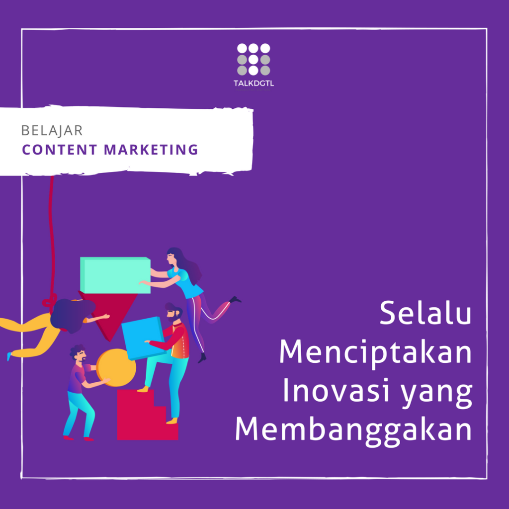 Prinsip Penting Yang Harus Dipahami Dalam Content Marketing Talkdgtl